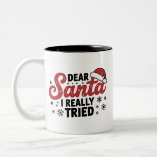 Dear Santa I Really Tried Christmas Family Xmas Two-Tone Coffee Mug