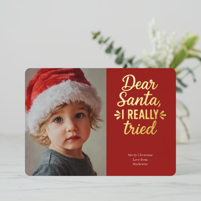 Dear Santa I Really Tried Christmas Foil Holiday Card (Standing Front)