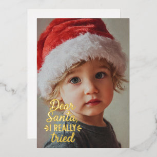 Dear Santa I Really Tried Christmas Foil Holiday Card
