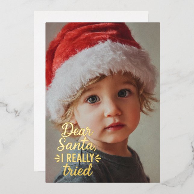 Dear Santa I Really Tried Christmas Foil Holiday Card (Front/Back)