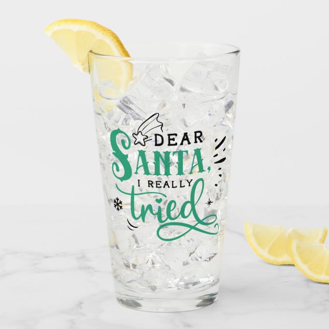 Dear Santa I Really Tried | Fun Christmas Humour Glass (Front Ice)