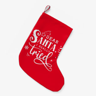 Dear Santa I Really Tried Funny Christmas Quote Small Christmas Stocking