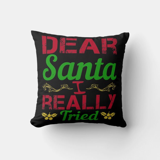 Dear Santa, I Really Tried Throw Pillow (Front)