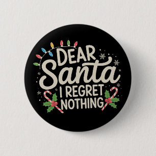 Dear Santa I Regret Nothing Christmas Family Match 2 Inch Round Button