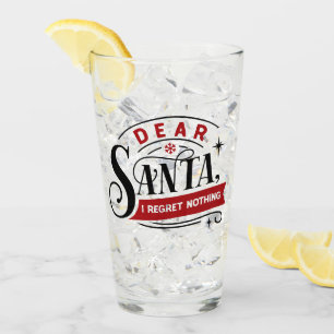 Dear Santa I Regret Nothing   Fun Christmas Humour Glass