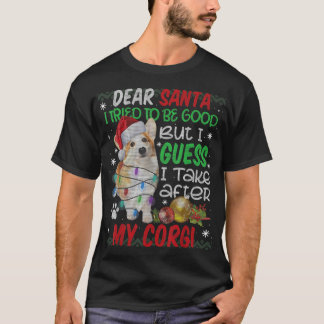 Dear Santa I Tried To Be Good But I Guess I Take A T-Shirt