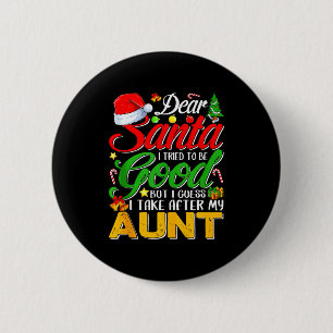 Dear Santa I Tried To Be Good But I Take After My 2 Inch Round Button
