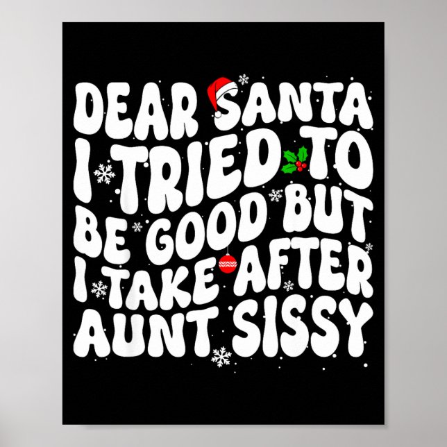 Dear Santa I Tried To Be Good But Take After Aunt  Poster (Front)