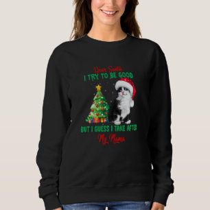 Dear Santa I Try To Be Good But I Guess I Take Aft Sweatshirt