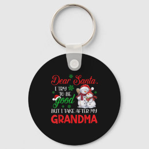 Dear Santa I Try To Be Good But I Take After My Gr Keychain