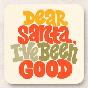 Dear Santa I’ve Been Good Design Coaster