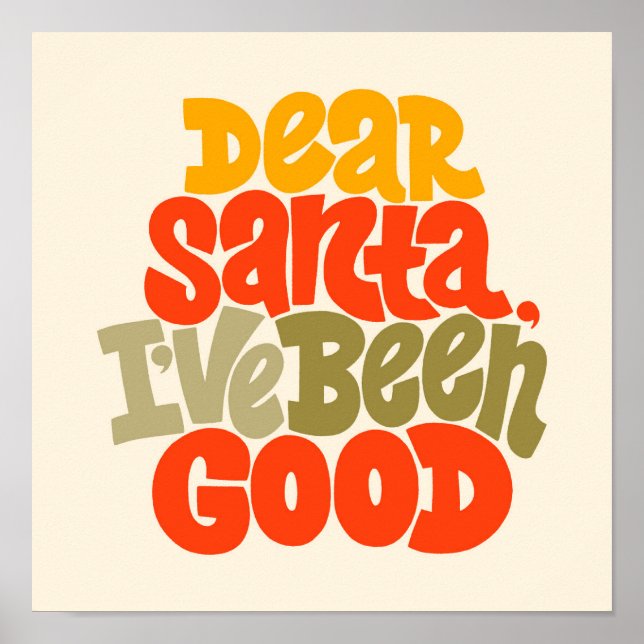 Dear Santa I’ve Been Good Design Poster (Front)