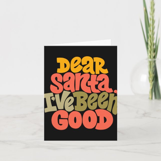 Dear Santa I Ve Been Good Design T Shirt  Card (Front)
