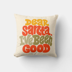 Dear Santa I’ve Been Good Design Throw Pillow