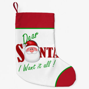 Dear Santa I want it all Small Christmas Stocking