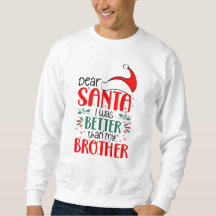 Dear Santa I was better than my brother, Christmas