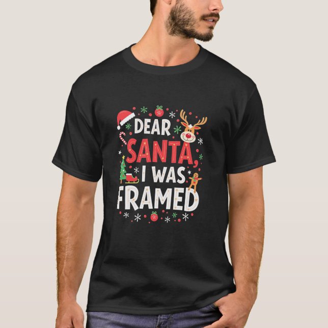Dear Santa I Was Framed Christmas T-Shirt (Front)