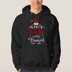 Dear Santa I Was Framed Naughty Or Nice Christmas  Hoodie