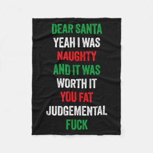 Dear Santa I Was Naughty And It's Worth It Funny J Fleece Blanket