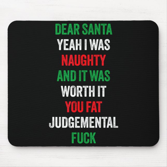 Dear Santa I Was Naughty And It's Worth It Funny J Mouse Pad (Front)