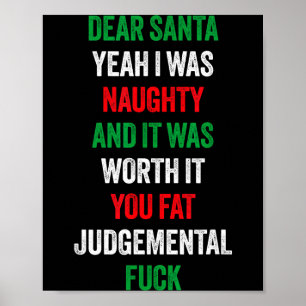 Dear Santa I Was Naughty And It's Worth It Funny J Poster