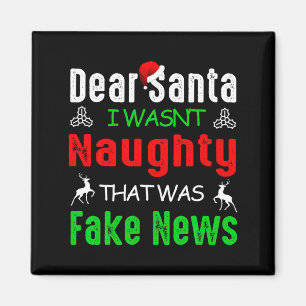 Dear Santa I Wasnt Naughty That Was Fake News Xma  Magnet