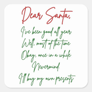 Dear Santa I'll buy my own stuff Funny Christmas Square Sticker