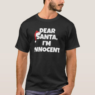 Dear Santa, I'm Innocent - Christmas T-Shirt