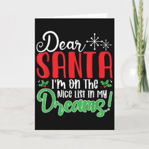 Dear Santa I'm On Nice List In My Dreams! Funny Ch Card
