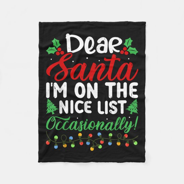 Dear Santa I'm On Nice List Occasionally! Funny Xm Fleece Blanket (Front)