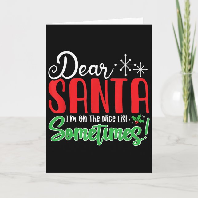Dear Santa I'm On Nice List Sometimes! Funny Chris Card (Front)
