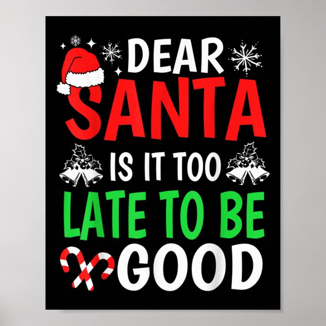 Dear Santa, Is It Too Late To Be Good Funny Christ Poster (Front)