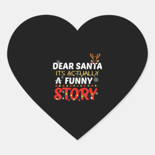 Dear Santa It_s Actually A Funny Story Heart Sticker