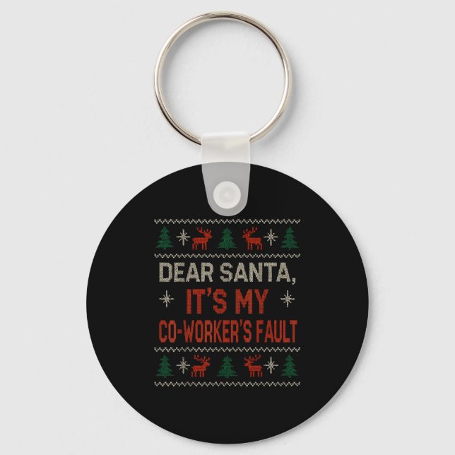Dear Santa It’s My Co-worker’s Fault Ugly Sweater  Keychain (Front)