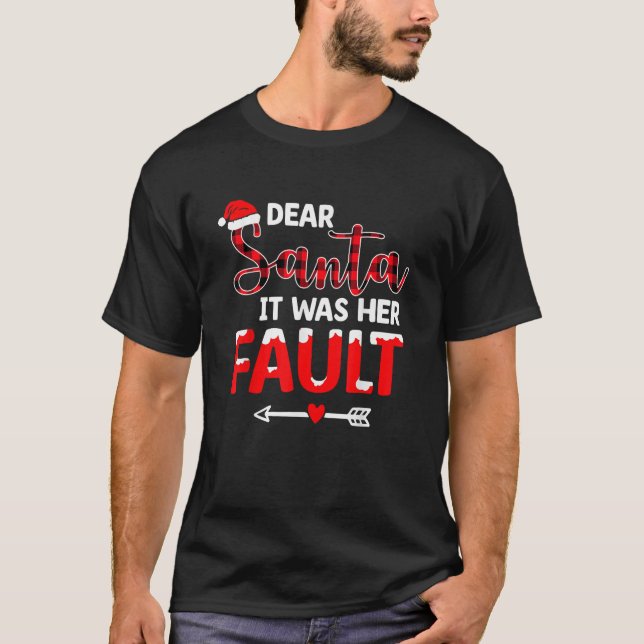 Dear Santa It was Her Fault Funny Christmas T-Shirt (Front)