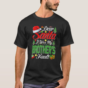 Dear Santa It Was My Brother's Fault Christmas T-Shirt