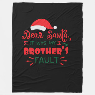 Dear Santa it was my brother's fault Fleece Blanket