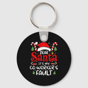 Dear Santa It Was My Coworker’s Fault Christmas Em Keychain