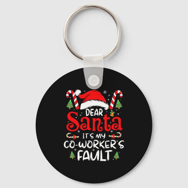 Dear Santa It Was My Coworker’s Fault Christmas Em Keychain (Front)