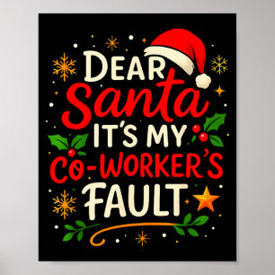 Dear Santa It Was My Coworker’s Fault Christmas Em Poster