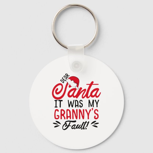 Dear Santa It Was My Grannys Fault  Keychain (Front)