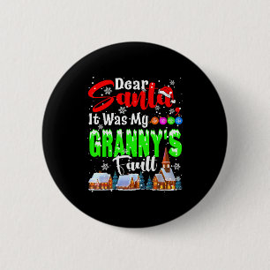 Dear Santa It Was My Granny's Fault Santa Naughty  2 Inch Round Button