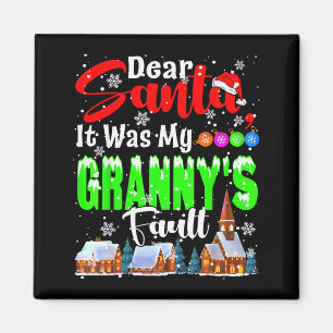 Dear Santa It Was My Granny's Fault Santa Naughty Magnet