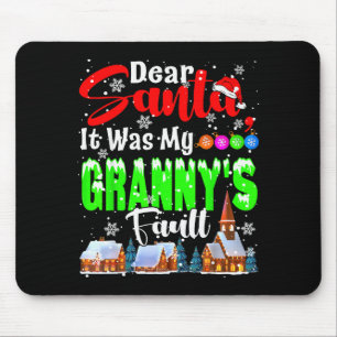 Dear Santa It Was My Granny's Fault Santa Naughty Mouse Pad