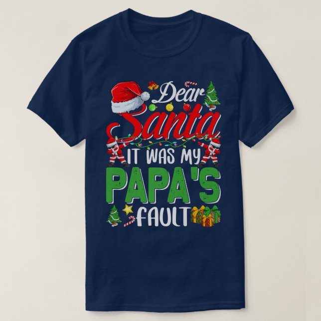 Dear Santa It Was My Papas Fault Christmas Premium T-Shirt (Design Front)