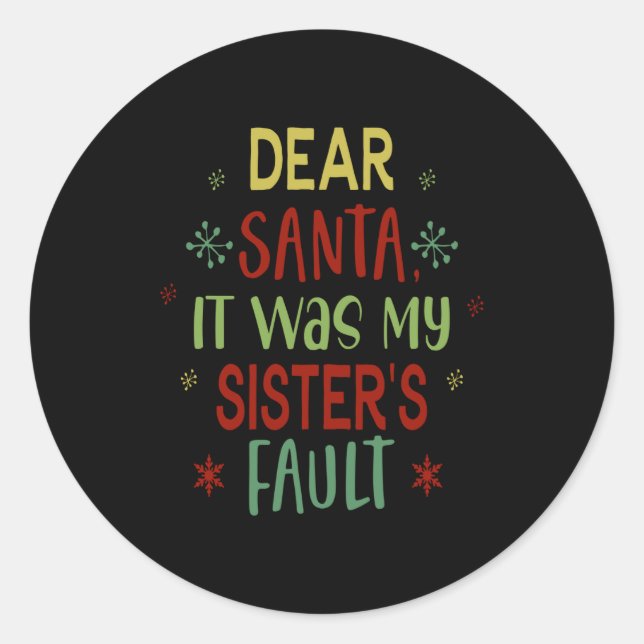 Dear Santa It Was My Sisters Fault Boys Christmas  Classic Round Sticker (Front)