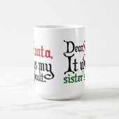 Dear Santa, It was my sister's fault! Coffee Mug (Center)