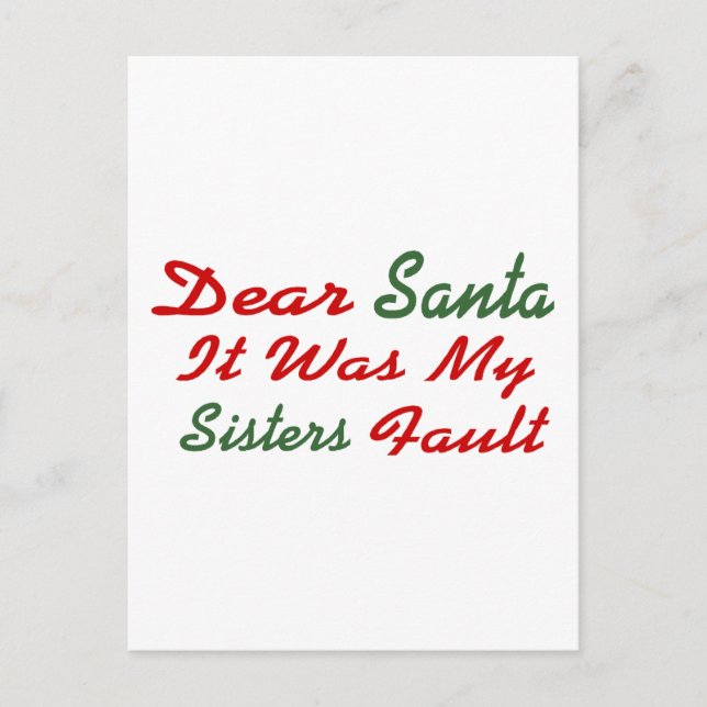 Dear Santa It Was My Sisters Fault Holiday Postcard (Front)