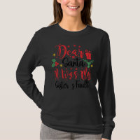 Dear Santa, It was my sister's fault T-Shirt