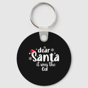 Dear Santa It Was The Cat Funny Christmas  Keychain